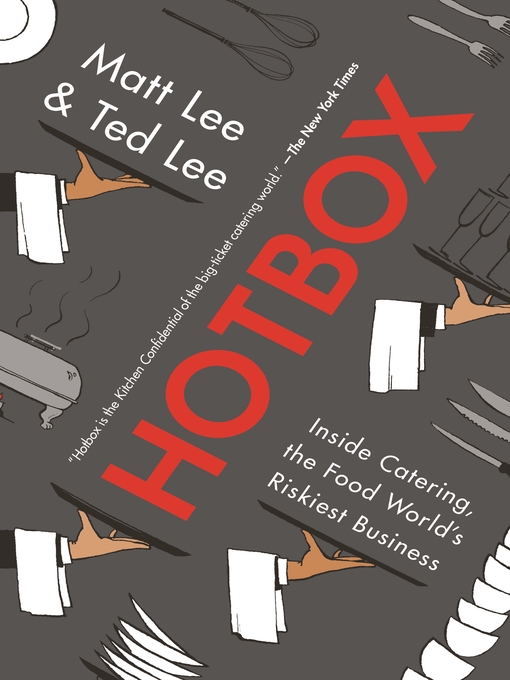 Title details for Hotbox: Inside Catering, the Food World's Riskiest Business by Matt Lee - Wait list